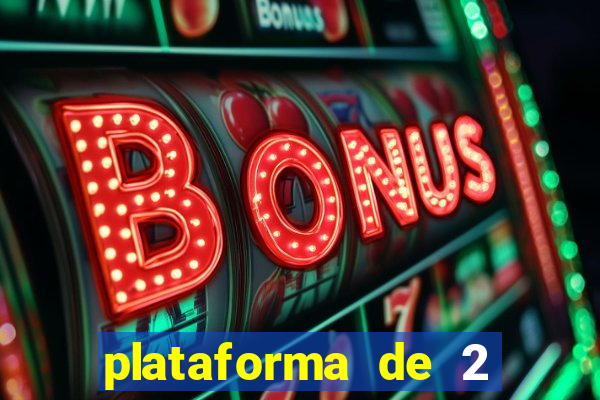 plataforma de 2 reais cassino